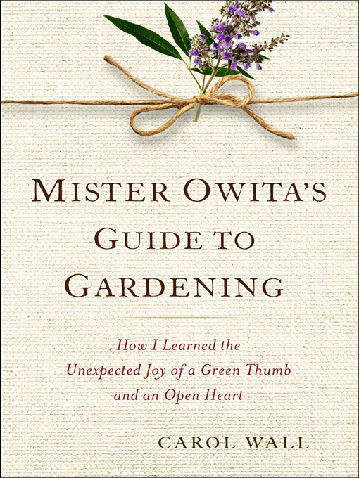 Title details for Mister Owita's Guide to Gardening by Carol Wall - Wait list